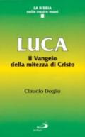 Luca. Il vangelo della mitezza di Cristo