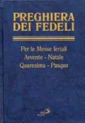 Preghiera dei fedeli. Avvento, Natale, Quaresima, Pasqua. Feriale