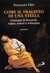 Come il tragitto di una stella. Giuseppe di Nazareth: sogno, amore e solitudine