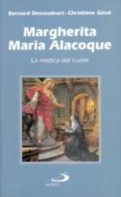 Margherita Maria Alacoque. La mistica del cuore