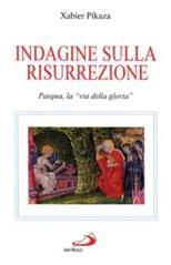 Indagine sulla risurrezione. Pasqua, la «Via della gloria»