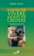 Ragioni per vivere, ragioni per credere. Catechesi per giovani. 1.