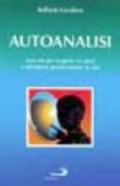 Autoanalisi. Una via per scoprire se stessi e affrontare positivamente la vita