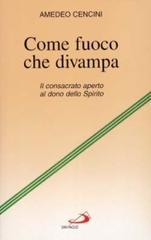 Come fuoco che divampa. Il consacrato aperto al dono dello Spirito