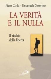 La verità e il nulla. Il rischio della libertà