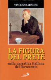 La figura del prete. Nella narrativa italiana del Novecento