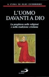 L'uomo davanti a Dio. La preghiera nelle religioni e nella tradizione cristiana