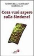 Cosa vuoi sapere sulla Sindone?