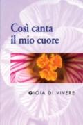 Così canta il mio cuore. Gioia di vivere