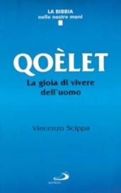 Qoèlet. La gioia di vivere dell'uomo