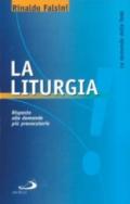 La liturgia. Risposta alle domande più provocatorie