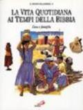 La vita quotidiana ai tempi della Bibbia. Casa e famiglia