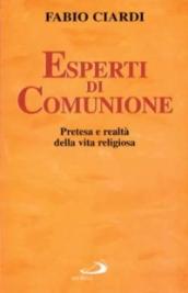 Esperti di comunione. Pretesa e realtà della vita religiosa