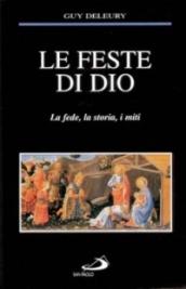 Le feste di Dio. La fede, la storia, i miti