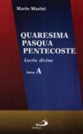 Quaresima, Pasqua, Pentecoste. Lectio divina. Anno A