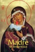 Madre di tenerezza. Preghiere a Maria