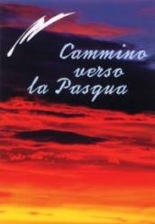 Cammino verso la Pasqua. Riflessioni