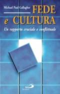 Fede e cultura. Un rapporto cruciale e conflittuale