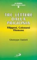 Tre lettere dalla prigionia. Filippesi, colossesi, Filemone