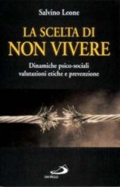 La scelta di non vivere. Dinamiche psico-sociali, valutazioni etiche e prevenzione