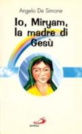 Io, Miryam, la madre di Gesù