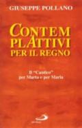 Contempl-attivi per il regno. Il cantico per Marta e per Maria