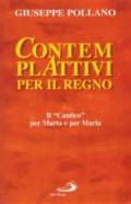 Contempl-attivi per il regno. Il cantico per Marta e per Maria