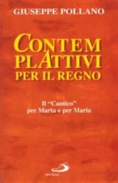 Contempl-attivi per il regno. Il cantico per Marta e per Maria