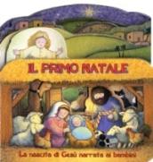 Il primo Natale. La nascita di Gesù narrata ai bambini