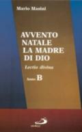 Avvento, Natale, la madre di Dio. Lectio divina. Anno B