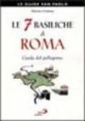 Le sette basiliche di Roma. Guida del pellegrino