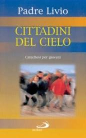 Cittadini del cielo. Catechesi per giovani. 3.