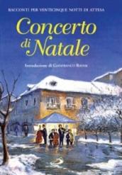 Concerto di Natale. Racconti per venticinque notti di attesa