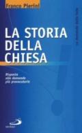 La storia della Chiesa. Risposta alle domande più provocatorie