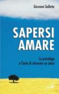 Sapersi amare. Lo psicologo e l'arte di ritrovare se stessi