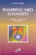 Bambino mio sognato. Psicologia e psicoterapia della sterilità