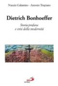Dietrich Bonhoeffer. Storia profana e crisi della modernità