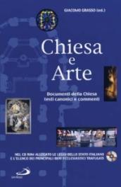 Chiesa e arte. Documenti della Chiesa, testi canonici e commenti. Con CD-ROM