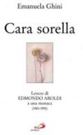 Cara sorella. Lettere di Edmondo Aroldi a una monaca (1983-1995)