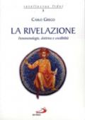 La rivelazione. Fenomenologia, dottrina e credibilità