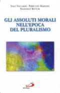 Gli assoluti morali nell'epoca del pluralismo