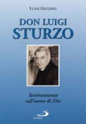 Don Luigi Sturzo. Testimonianze sull'uomo di Dio
