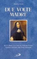 Due volte madre. Beata Maria Vittoria De Fornari Strata fondatrice dell'Ordine della Ss. Annunziata