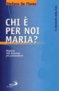 Chi è per noi Maria? Risposta alle domande più provocatorie