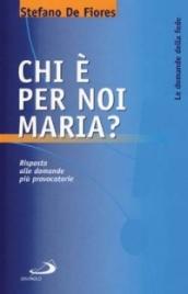 Chi è per noi Maria? Risposta alle domande più provocatorie