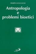 Antropologia e problemi bioetici