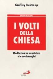 I volti della Chiesa. Meditazioni su un mistero e le sue immagini