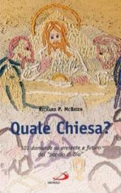 Quale Chiesa? 101 domande su presente e futuro del popolo di Dio