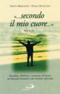 .Secondo il mio cuore. (Ger 3,15). Sessualità, affettiva e vocazione all'amore: un itinerario formativo, un cammino spirituale