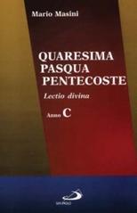 Quaresima, Pasqua, Pentecoste. Lectio divina. Anno C